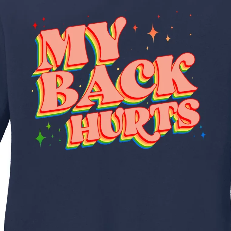 Funny Retro Rainbow My Back Hurts Ladies Long Sleeve Shirt