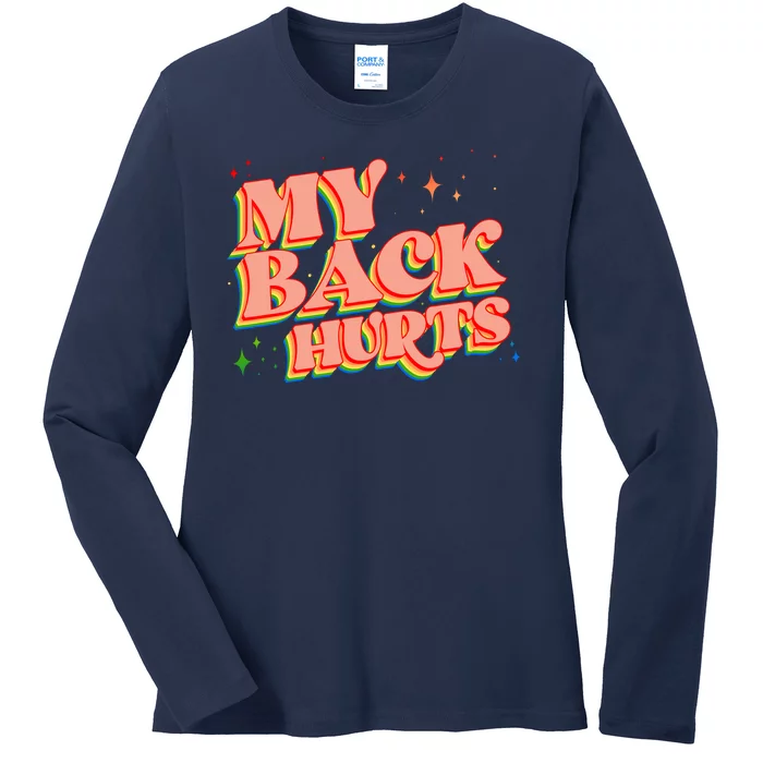 Funny Retro Rainbow My Back Hurts Ladies Long Sleeve Shirt