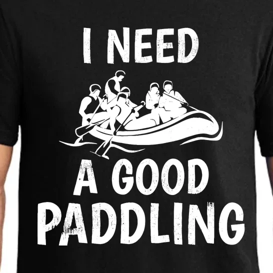 Funny River Rafting Gift Paddle Raft I Need A Good Paddling Pajama Set