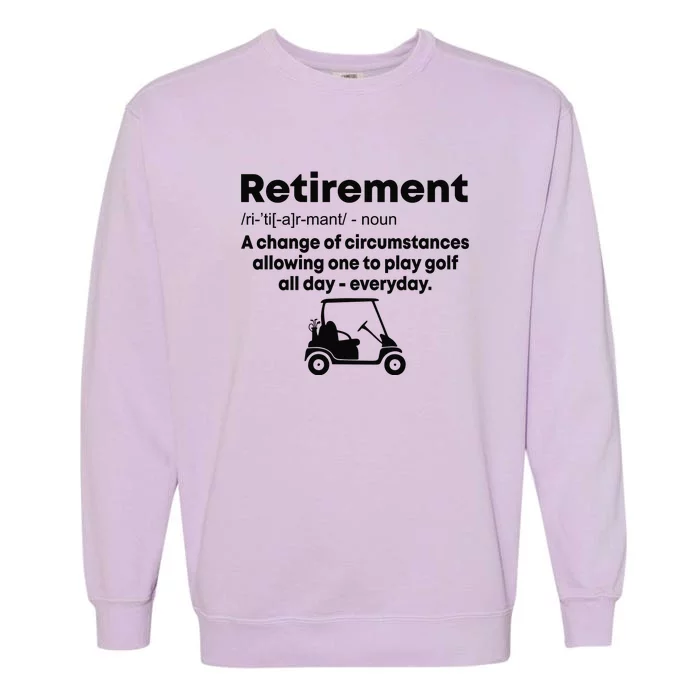 Funny Retired Retirement Golf Gift Garment-Dyed Sweatshirt