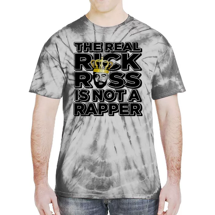 Freeway Rick Ross The Real Rick Ross Is Not A Rapper Tie-Dye T-Shirt