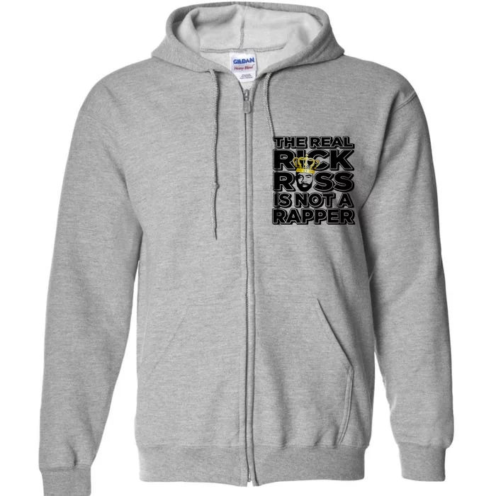 Freeway Rick Ross The Real Rick Ross Is Not A Rapper Full Zip Hoodie