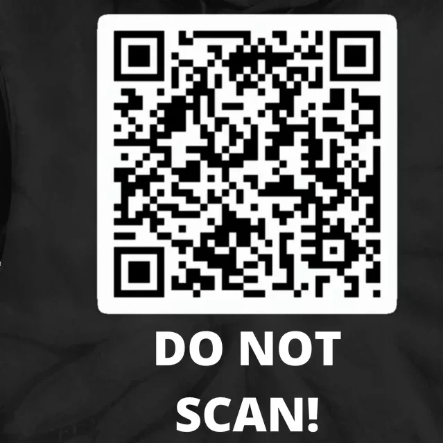 Funny Rick Roll Meme QR Code Do Not Scan Design Tie Dye Hoodie