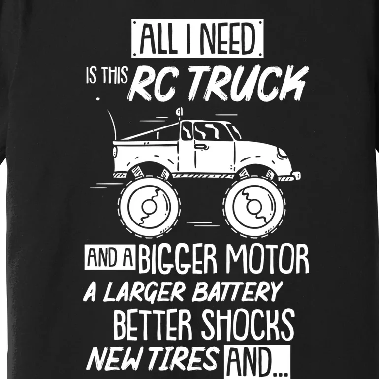 Funny Rc Racing Rc Truck Radio Controlled Rc Car Saying Funny Gift Premium T-Shirt