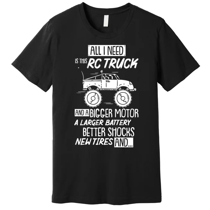 Funny Rc Racing Rc Truck Radio Controlled Rc Car Saying Funny Gift Premium T-Shirt