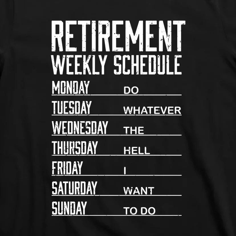 Funny Retired Retirement Schedule Gift T-Shirt