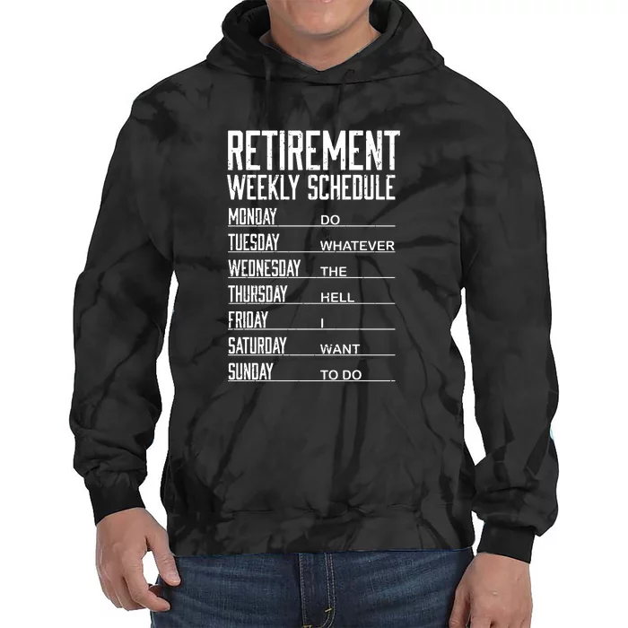 Funny Retired Retirement Schedule Gift Tie Dye Hoodie