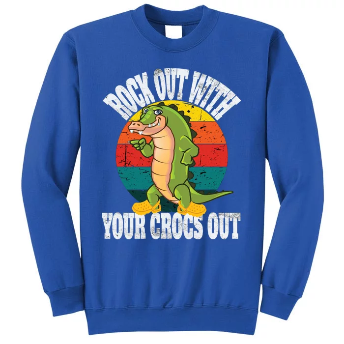 Funny Retro Rocks Out With Your Crocs Out Vintage Gift Tall Sweatshirt