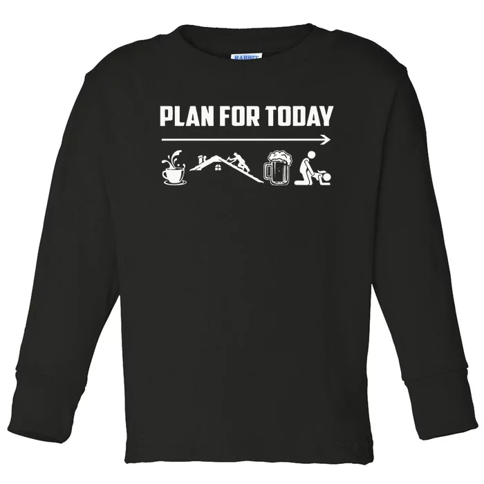 Funny Roofing Roofer Plan For Today Coffee Roofing Beer Toddler Long Sleeve Shirt