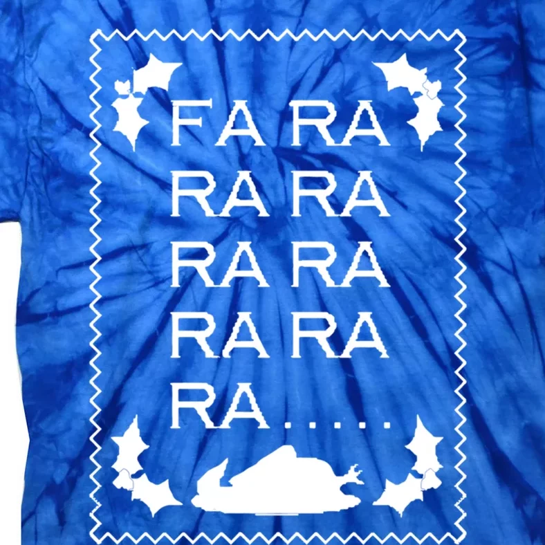 Fa Ra Ra Ra Ra Ra Funny Christmas Gift Tie-Dye T-Shirt