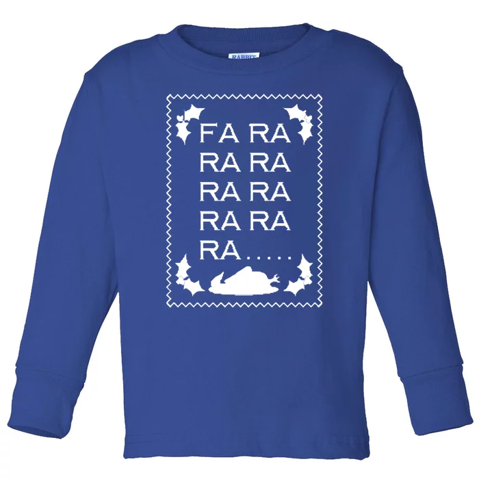 Fa Ra Ra Ra Ra Ra Funny Christmas Gift Toddler Long Sleeve Shirt