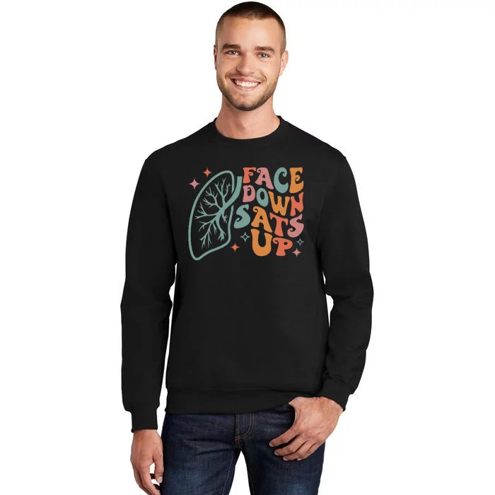 Funny RT Respiratory Therapist Quote Face Down Sats Up Tall Sweatshirt