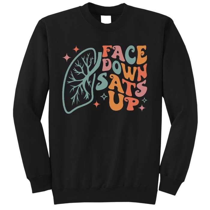 Funny RT Respiratory Therapist Quote Face Down Sats Up Tall Sweatshirt