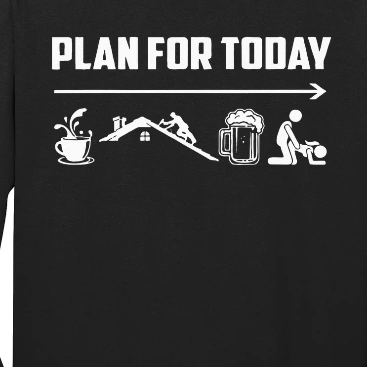 Funny Roofing Roofer Plan For Today Coffee Roofing Beer Long Sleeve Shirt