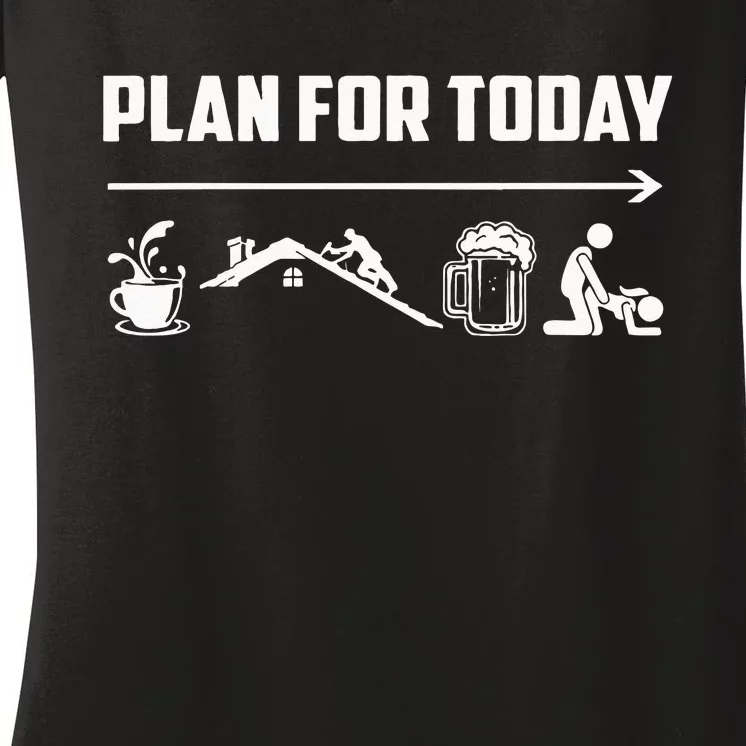 Funny Roofing Roofer Plan For Today Coffee Roofing Beer Women's V-Neck T-Shirt