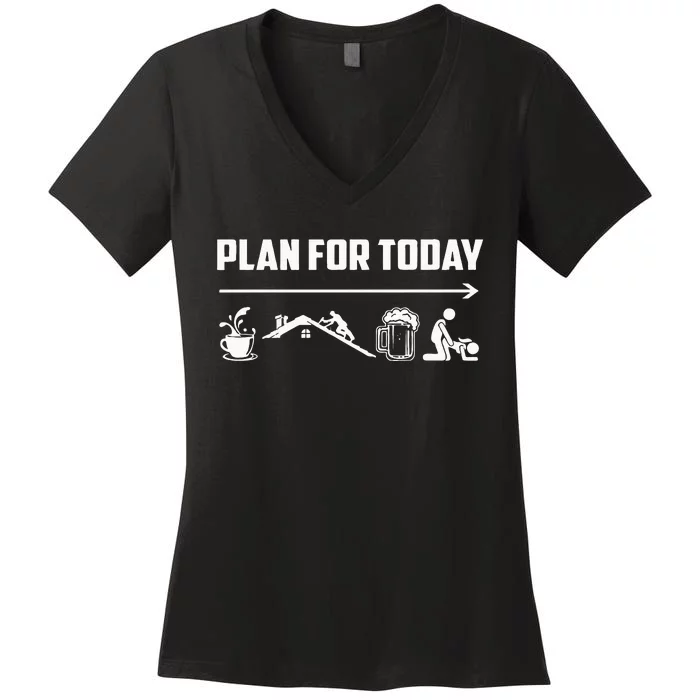 Funny Roofing Roofer Plan For Today Coffee Roofing Beer Women's V-Neck T-Shirt