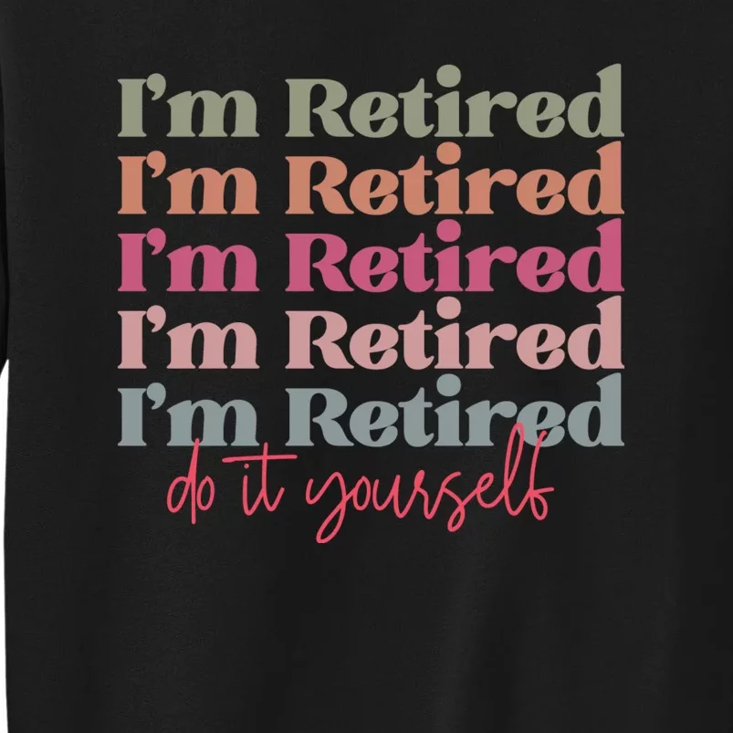 Funny Retired Retirement Gift Sweatshirt