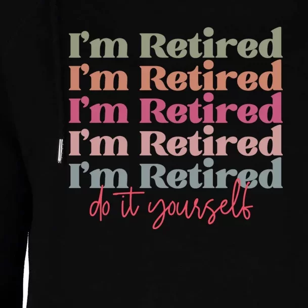 Funny Retired Retirement Gift Womens Funnel Neck Pullover Hood