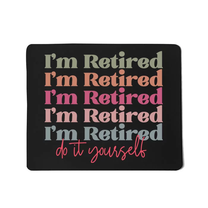 Funny Retired Retirement Gift Mousepad