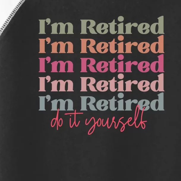 Funny Retired Retirement Gift Toddler Fine Jersey T-Shirt