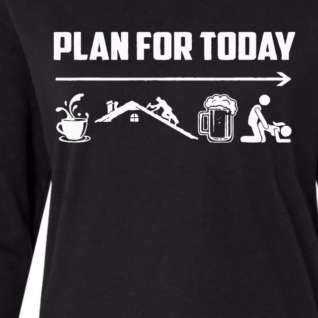 Funny Roofing Roofer Plan For Today Coffee Roofing Beer Womens Cotton Relaxed Long Sleeve T-Shirt