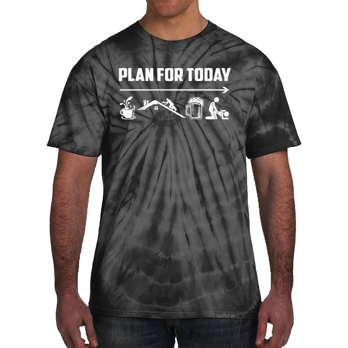 Funny Roofing Roofer Plan For Today Coffee Roofing Beer Tie-Dye T-Shirt