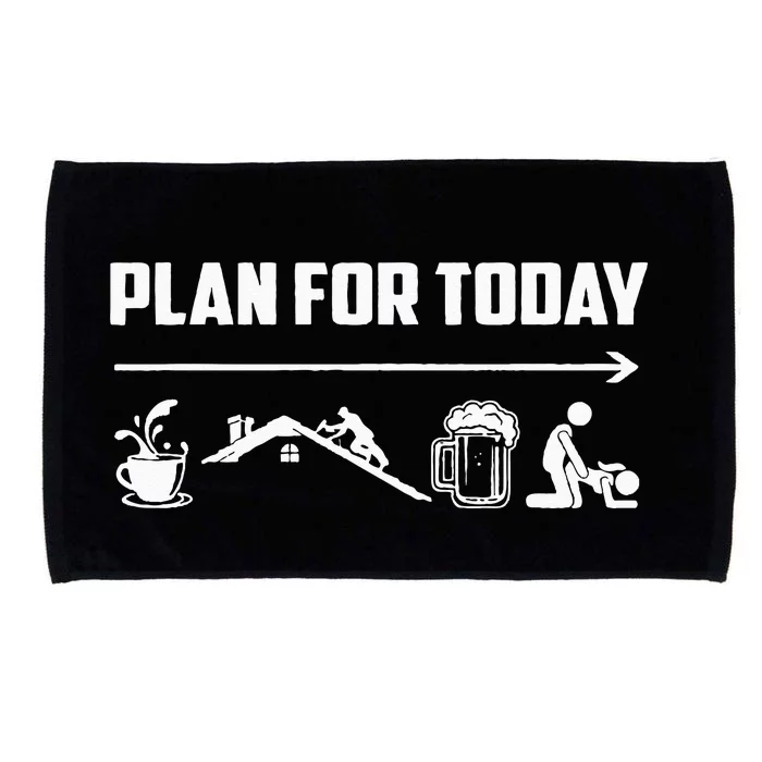 Funny Roofing Roofer Plan For Today Coffee Roofing Beer Microfiber Hand Towel