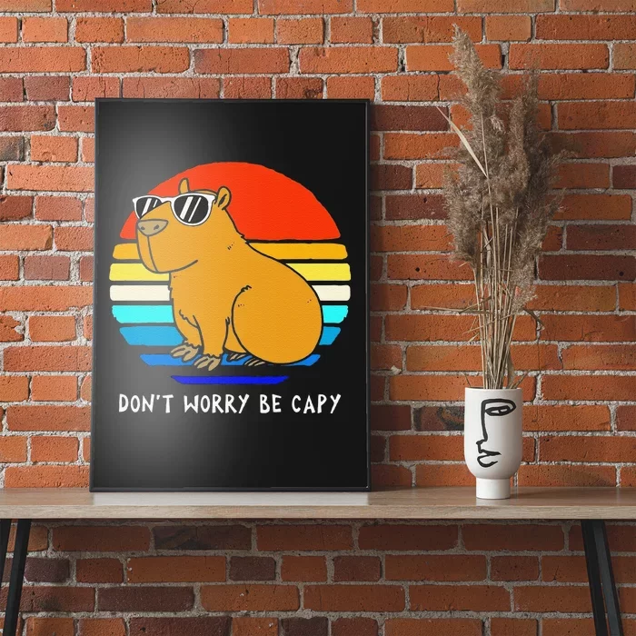 Funny Retro Rodent Funny Capybara Dont Be Worry Be Capy Poster