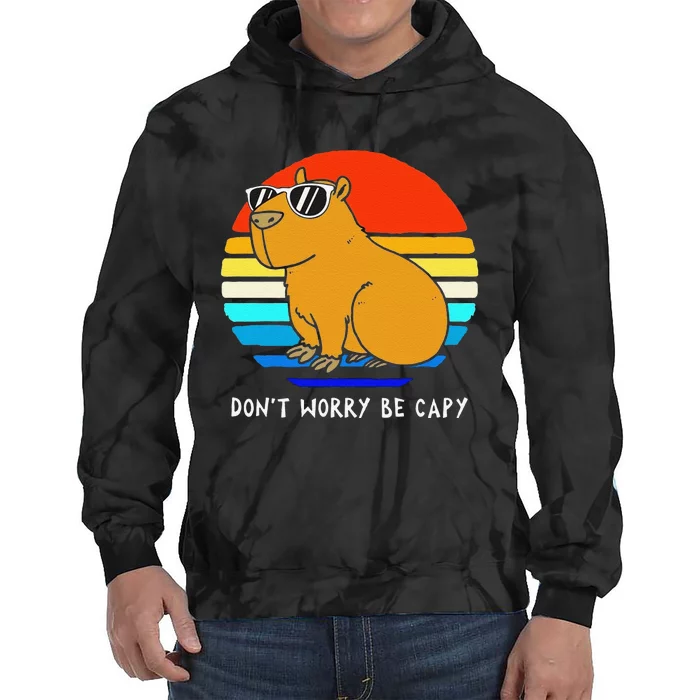 Funny Retro Rodent Funny Capybara Dont Be Worry Be Capy Tie Dye Hoodie