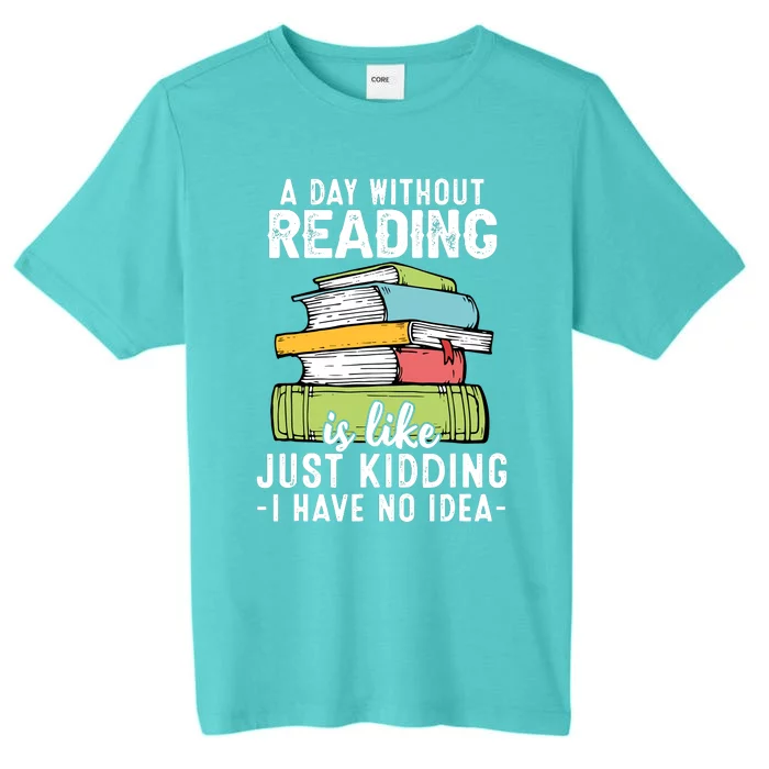 Funny Reading Reader Bookworm Saying Reading Books Lover ChromaSoft Performance T-Shirt