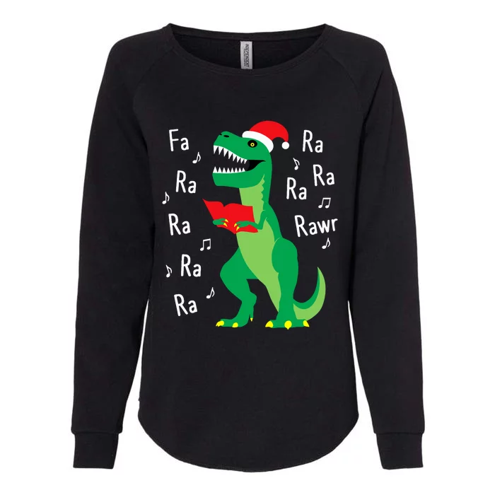 Fa Ra Rawr Trex Santa Christmas Carol Funny Fa La La Womens California Wash Sweatshirt