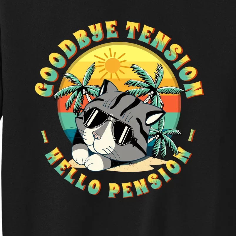 Funny Retired Retirement Gift Goodbye Tension Tall Sweatshirt