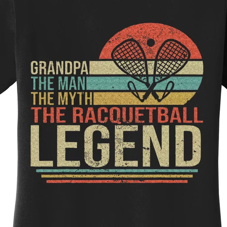 Funny Racketball Retro Grandpa Man Myth Racquetball Legend Women's T-Shirt