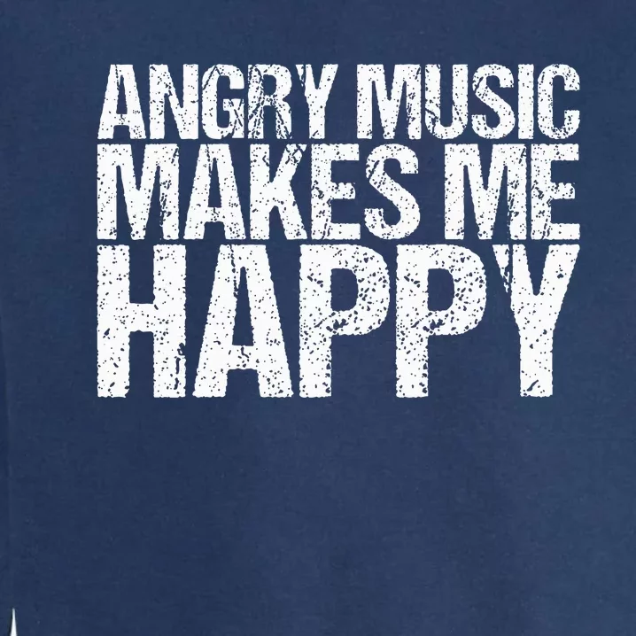 Funny Rockn Roll Saying For A Hard Rock Music Fan Garment-Dyed Sweatshirt