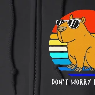 Funny Retro Rodent Funny Capybara Dont Be Worry Be Capy Full Zip Hoodie