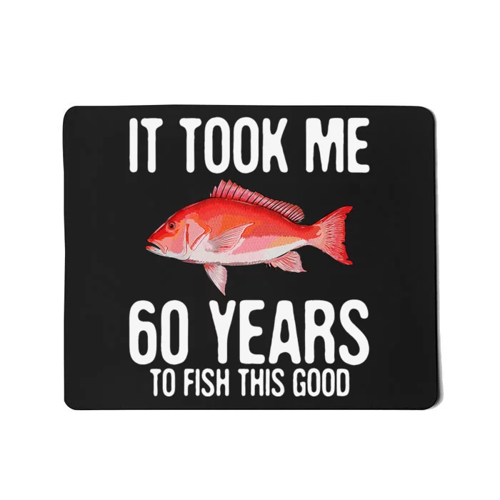 Funny Red Snapper Fishing 60th Birthday 60 Years To Fish Mousepad