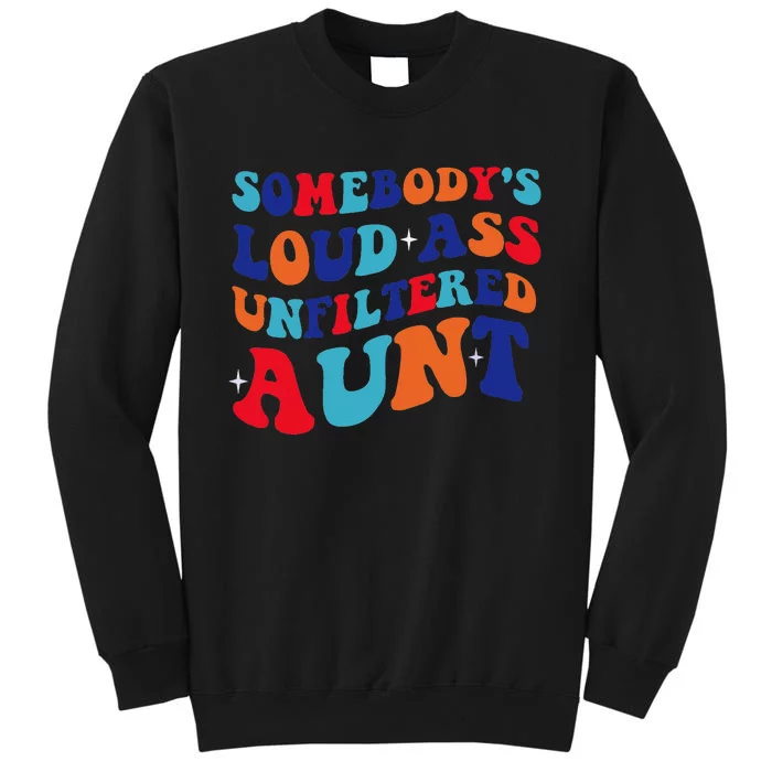 Funny retro Somebody's Loud Ass Unfiltered Aunt humor Sweatshirt