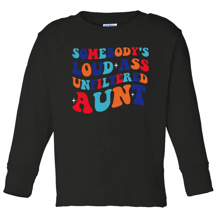 Funny retro Somebody's Loud Ass Unfiltered Aunt humor Toddler Long Sleeve Shirt