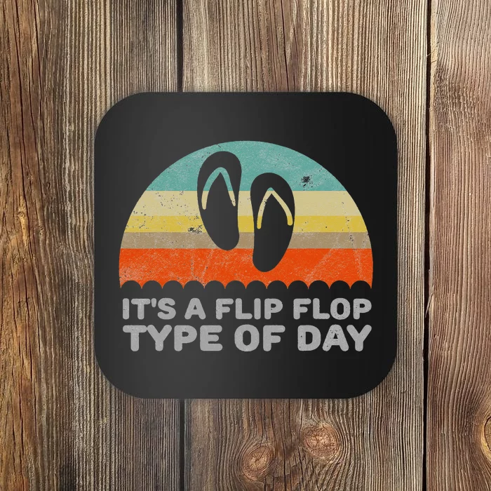 Funny Retro Style Its A Flip Flop Type Of Day Coaster