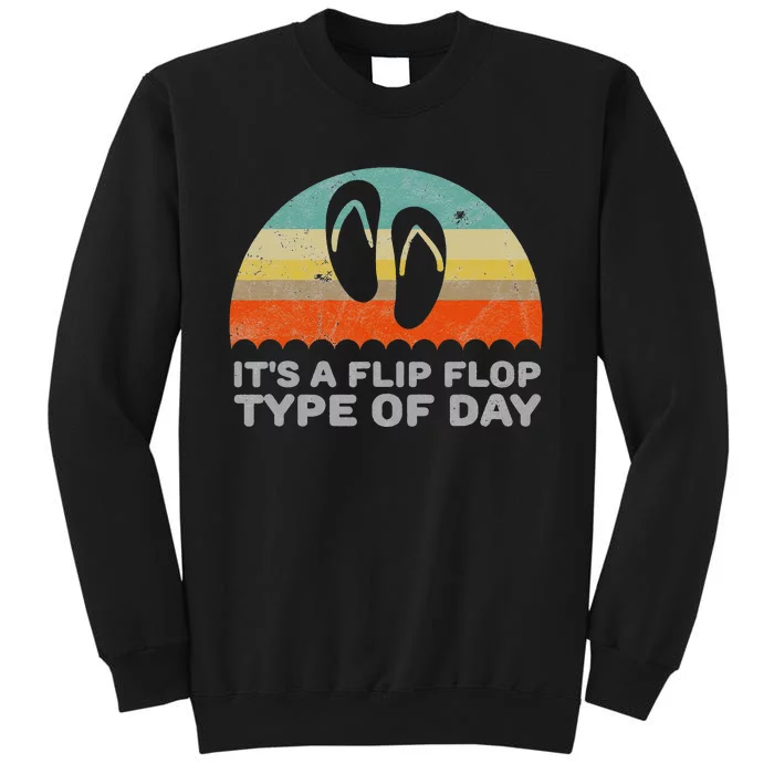 Funny Retro Style Its A Flip Flop Type Of Day Tall Sweatshirt