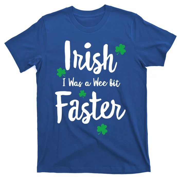 Funny Running St Paddys Day Irish I Was A Wee Bit Faster Funny Gift T-Shirt