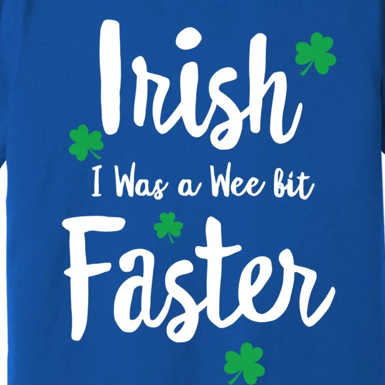 Funny Running St Paddys Day Irish I Was A Wee Bit Faster Funny Gift Premium T-Shirt