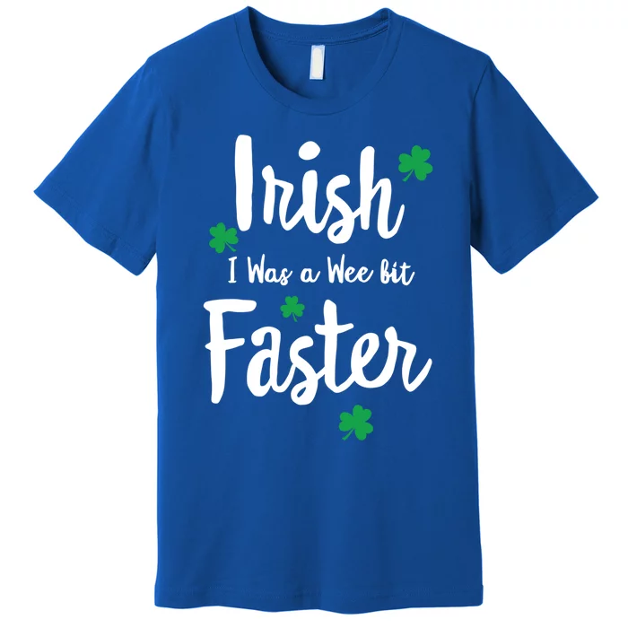 Funny Running St Paddys Day Irish I Was A Wee Bit Faster Funny Gift Premium T-Shirt