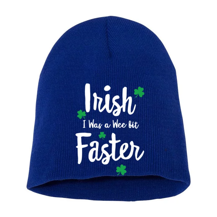 Funny Running St Paddys Day Irish I Was A Wee Bit Faster Funny Gift Short Acrylic Beanie