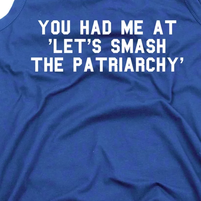 Feminist Revolution Smash Patriarchy Funny You Had Me At Gift Tank Top