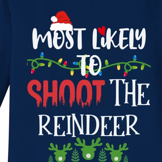 Funny Reindeer Sayings Most Likely To Shoot The Reindeer Meaningful Gift Baby Long Sleeve Bodysuit