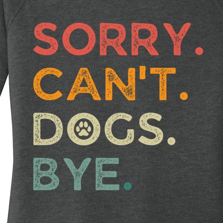 Funny Retro Sorry CanT Dogs Bye For Animal Lovers Women's Perfect Tri Tunic Long Sleeve Shirt