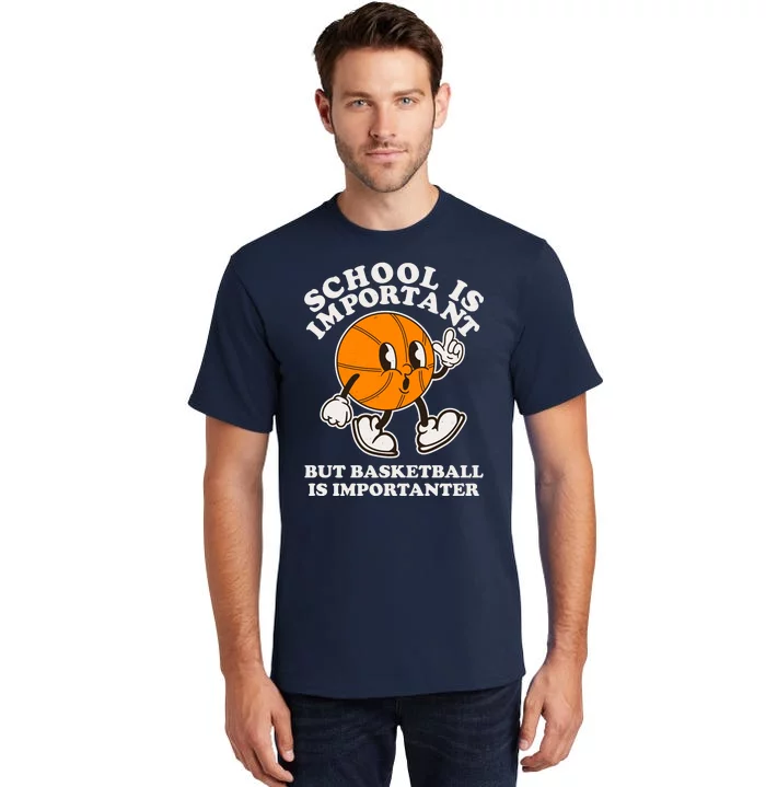 Funny Retro School Is Important But Basketball Is Importanter Tall T-Shirt