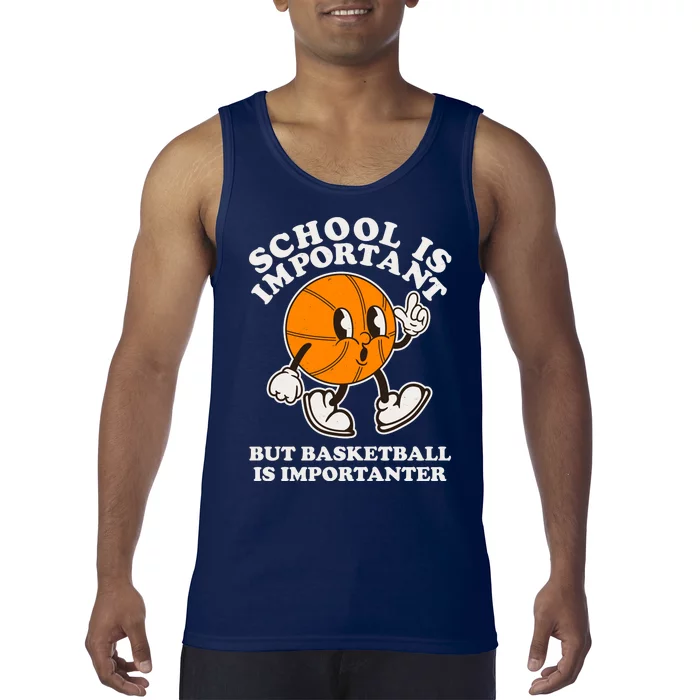 Funny Retro School Is Important But Basketball Is Importanter Tank Top