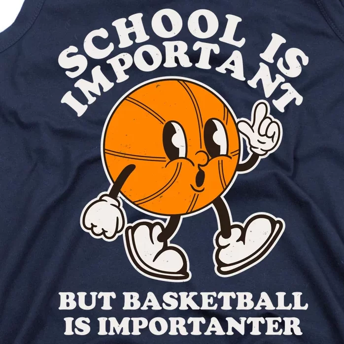 Funny Retro School Is Important But Basketball Is Importanter Tank Top